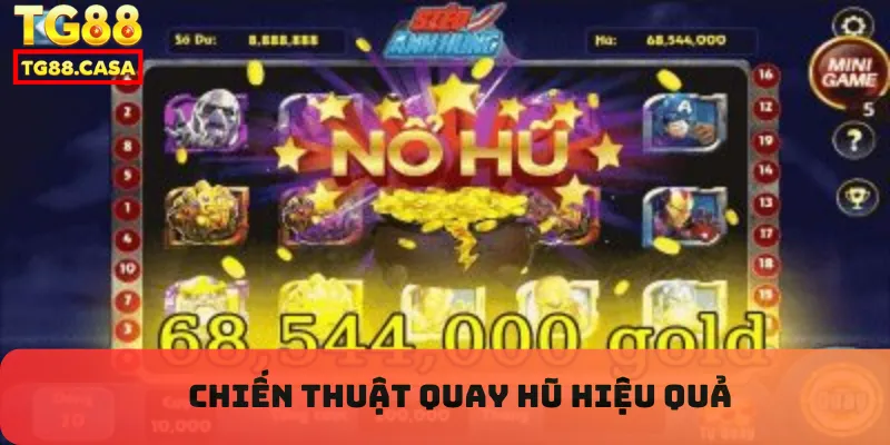 Chiến thuật quay hũ hiệu quả