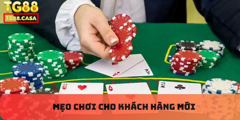 Mẹo chơi cho khách hàng mới