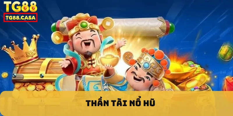 Thần tài nổ hũ